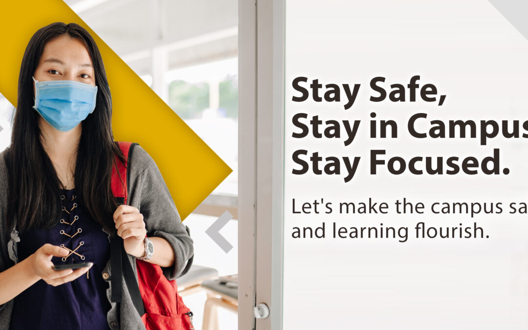 Staf Safe, Stay in Campus, Stay Focused