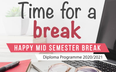 Happy Mid Semester Break (Diploma Programme 2020/2021)